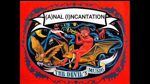 (A)NAL (I)NCANTATION music video THE DEVILS MUSIC