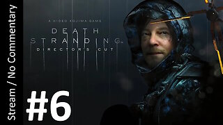 📦Death Stranding: Director's Cut🌫️(Part 6) playthrough