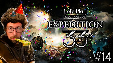 Another year closer to death - Let's Play Clair Obscur: Expedition 33 Part 14