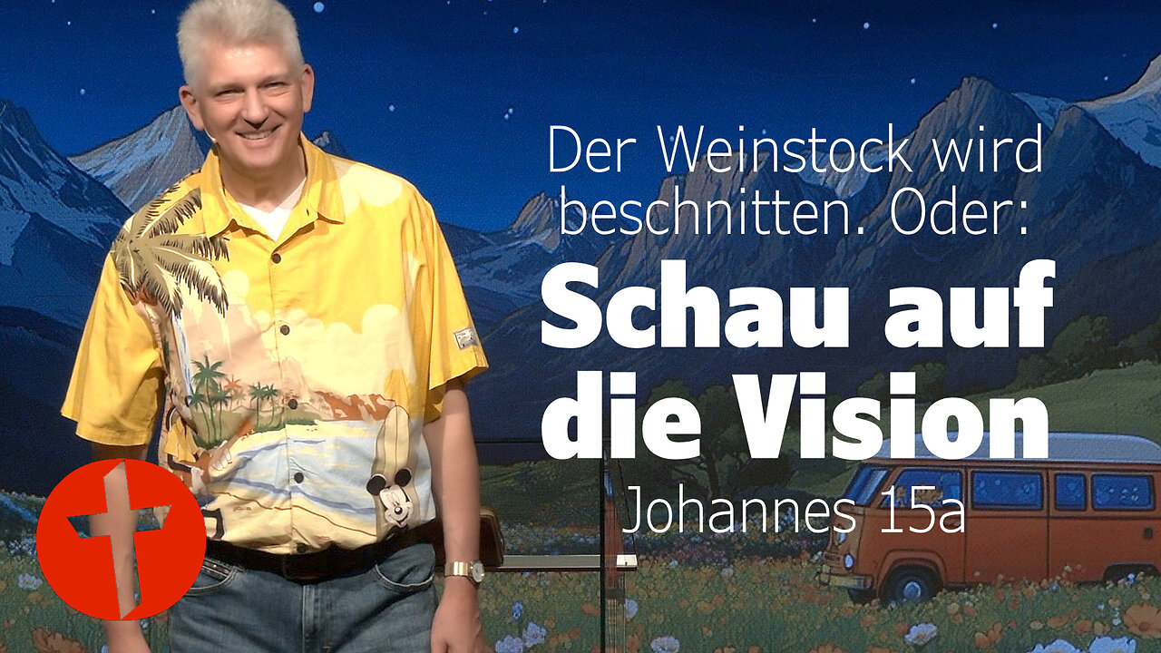 Der Weinstock wird beschnitten. Oder: Schau auf die Vision | Johannes 15a | Gert Hoinle