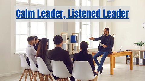 #25 Calm Leader, Listened Leader