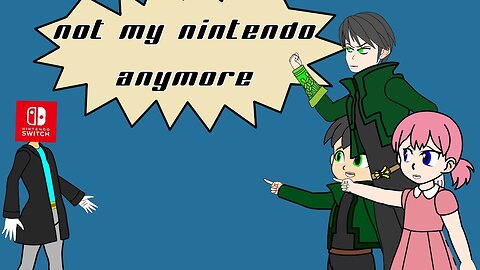 Not my Nintendo anymore