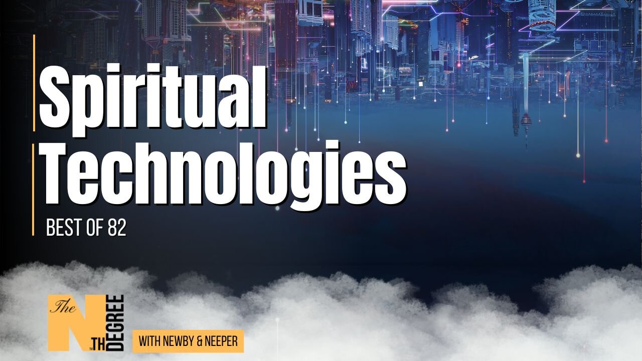 Best Of 82: Spiritual Technologies - The Nth Degree