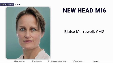 Blaise Metreweli: First Woman to Run MI6 — Was Also There When We Lied Our Way Into Iraq | UK Column