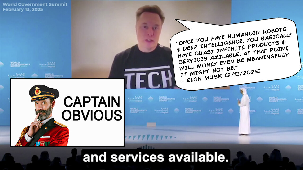 Elon Musk | Captain Obvious & Captain Oblivious Discuss: “Once You Have Humanoid Robots, You Basically Have Quasi-Infinite Products & Services Available. At That Point, Will Money EvenBe Meaningful?" - 2/23/25