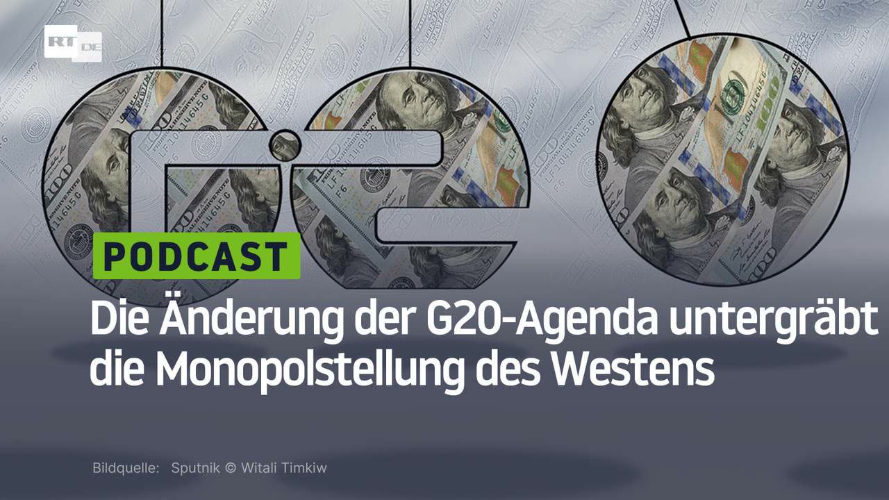 Die Änderung der G20-Agenda untergräbt die Monopolstellung des Westens