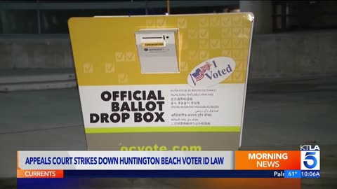 California Appeals Court Struck Down Huntington Beach Voter ID Law!