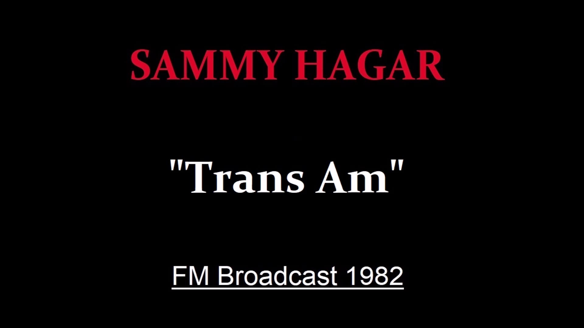 Sammy Hagar - Trans Am (Live in Bakersfield, California 1982) FM Broadcast