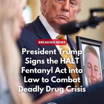 President Trump Signs the HALT Fentanyl Act into Law to Combat Drugs Crisis
