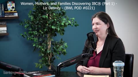 Banking With Life Clients: In Their Own Words (Part 5) (BWL POD #0267)