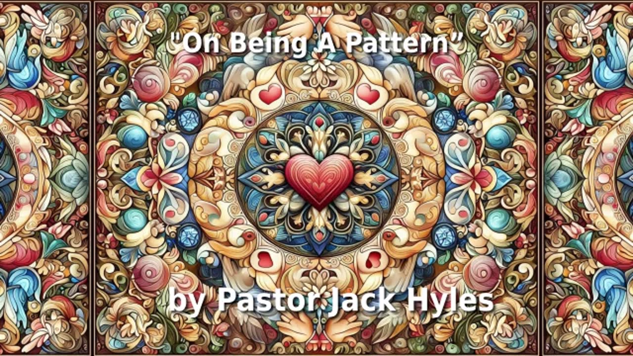 🕊️ Pastor Jack Hyles Sermon "On Being A Pattern” 🐑️