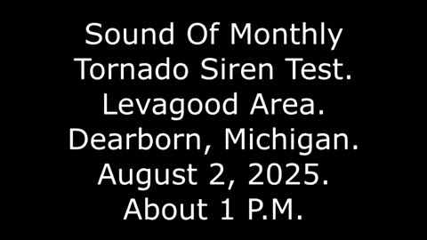 Sound Of Monthly Tornado Siren Test, Levagood Area, Dearborn, Michigan, August 2, 2025, About 1 P.M.