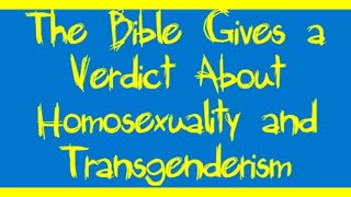 The Bible Gives a Verdict About Homosexuality and Transgenderism