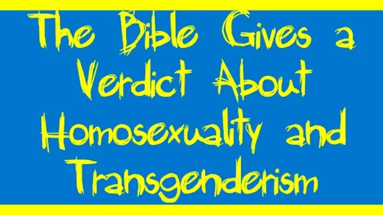 The Bible Gives a Verdict About Homosexuality and Transgenderism