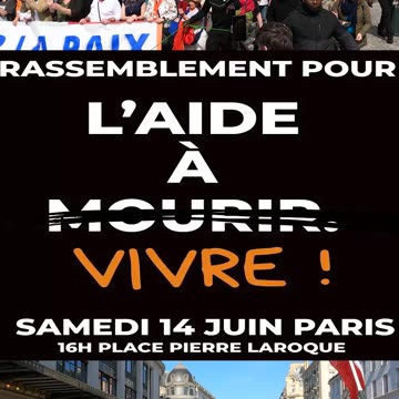 La manifestation nationale contre la #LoiEuthanasie et pour une grande loi « d’aide à Vivre » !
