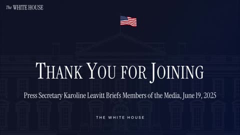 Press Secretary Karoline Leavitt Briefs Members of the Media, June 19, 2025