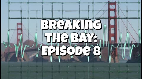 Breaking the Bay: Episode 8