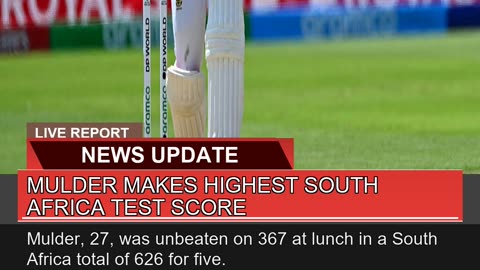 Mulder Makes Highest South Africa Test Score