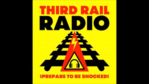 Third Rail Radio- Programme 205