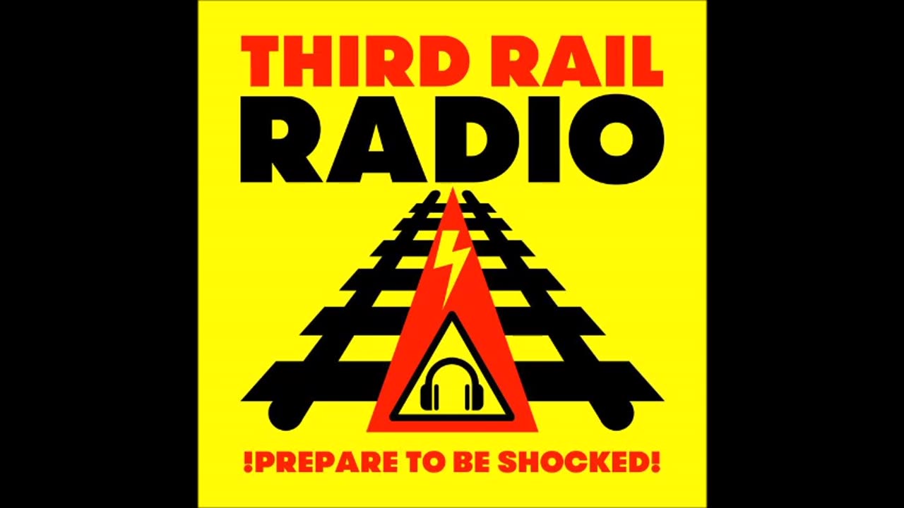 Third Rail Radio- Programme 205
