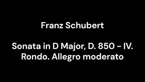 Sonata in D Major, D. 850 - IV. Rondo. Allegro moderato
