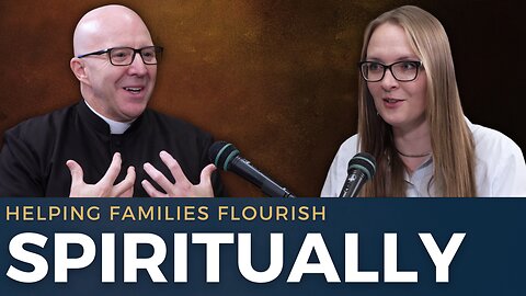 The Domestic Church: Growing Spiritually as a Family | Fr. Boquet