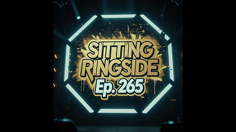 Sitting Ringside Ep. 265