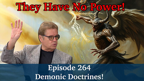 Live Podcast Ep. 264 - Demonic Doctrines!