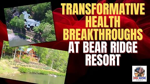 Transformative Health Breakthroughs at Bear Ridge Resort