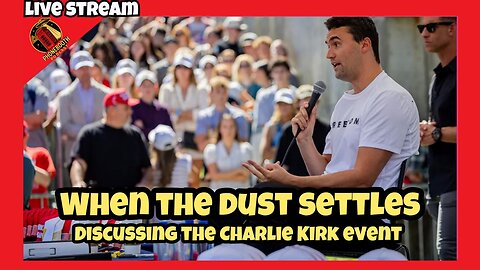 When The Dust Settles: Discussing The Charlie Kirk Event