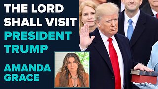 Amanda Grace: The Lord Shall Visit President Trump | Aug 18 2025