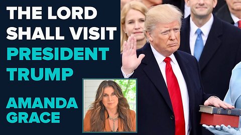 Amanda Grace: The Lord Shall Visit President Trump | Aug 18 2025