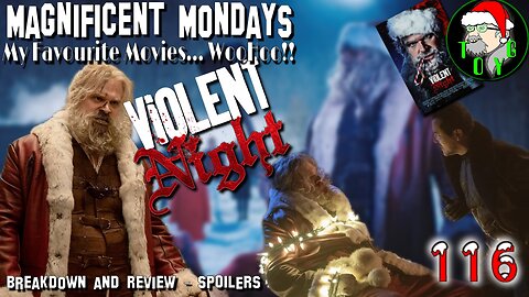 TOYG! Magnificent Mondays #116 - Violent Night (2022) Breakdown/Review - SPOILERS