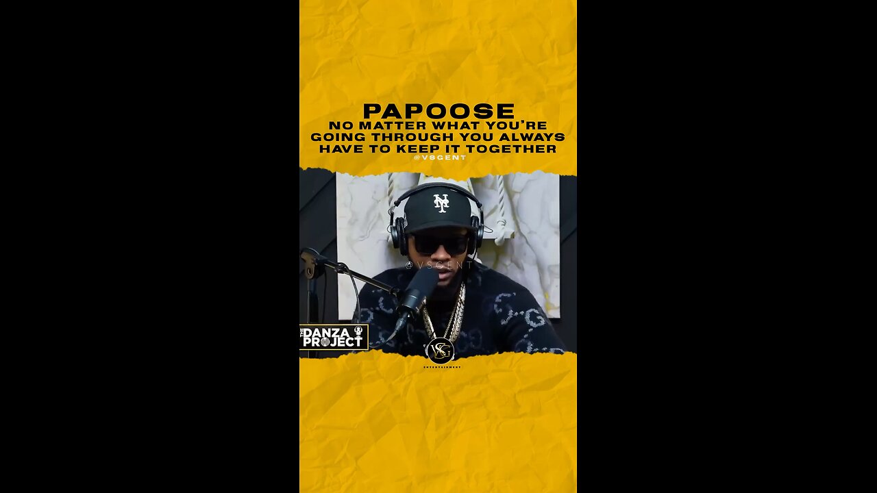 @papoose No matter what you’re going through you always have to keep it together