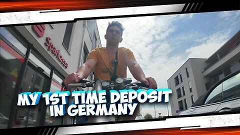 MY FIRST TIME DEPOSIT IN GERMANY