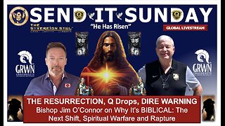 He Has Risen! The Resurrection, Q Comms, Exorcisms, 777, Rapture, a Dire Warning Bishop Jim O'Connor