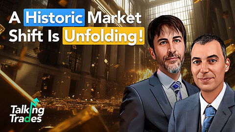 🚨A Historic Market Shift Is Unfolding! | Talking Trades