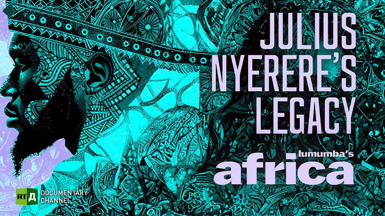 Lumumba's Africa. Julius Nyerere's legacy . Episode 42 | RT Documentary