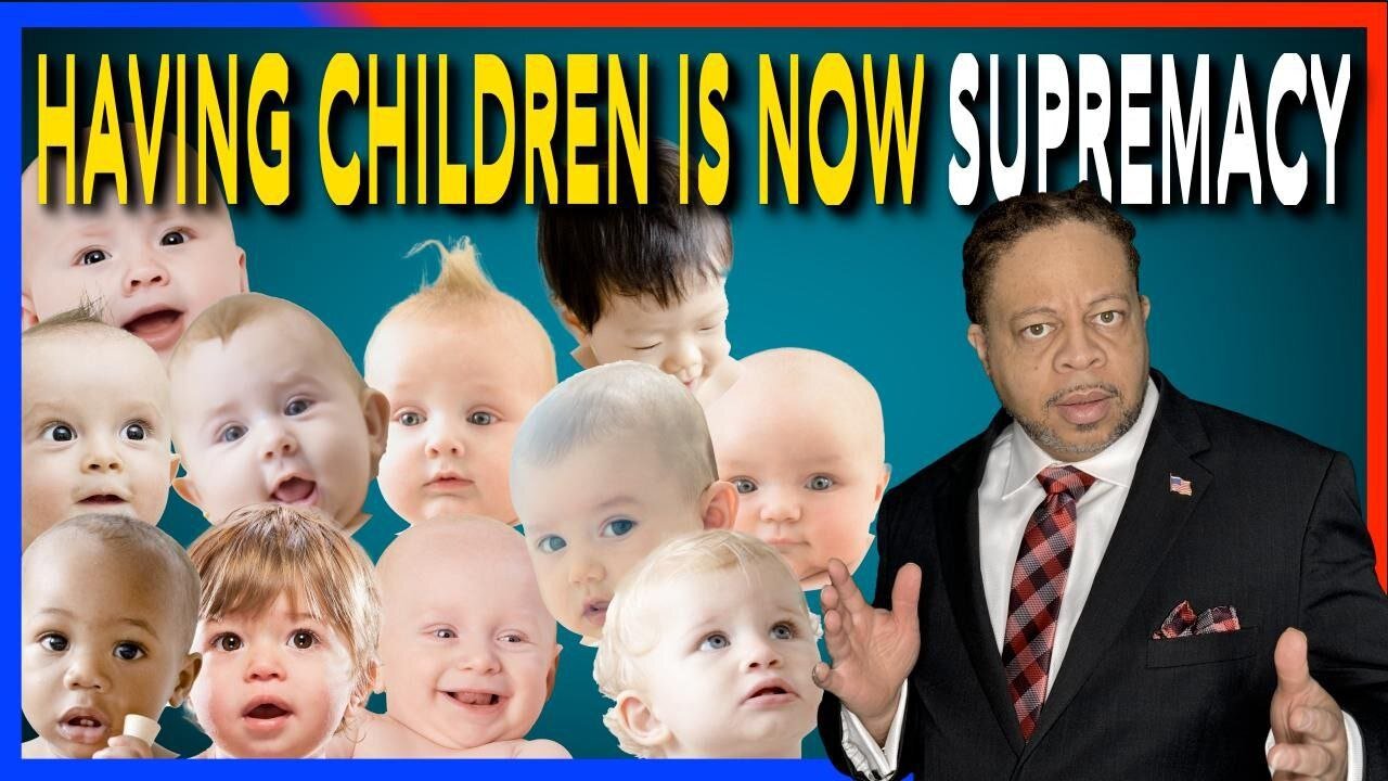 HAVING CHILDREN IS NOW SUPREMACY πΆππ₯