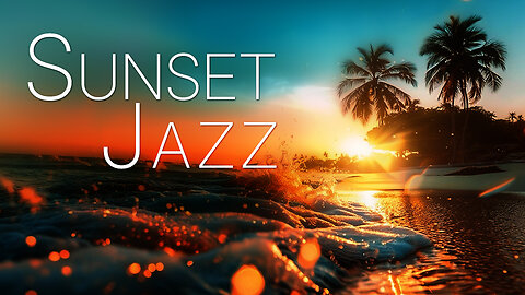 Sunset Vibes: Chill Jazz to Unwind & Relax
