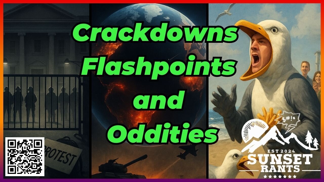 Campus Crackdowns, Global Flashpoints, and Viral Oddities -- Tonight on Sunset Rants