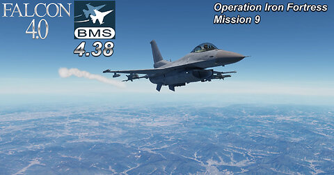 Let's Play Falcon 4.0 BMS 4.38 Operation Iron Fortress Mission 9