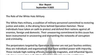 WAR REPORT - SEPT 09 2025 - THE ROLE OF THE WHITE HATS MILITARY