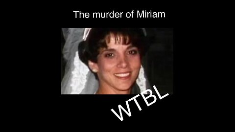 WTBL - The Murder of Miriam