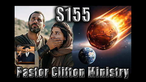 S155 Pastor Clifton Explains Cataclysm P4 8 & Vows Of Baby Factories