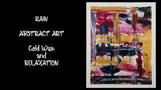 Calming Painting Process | Cold Wax Oil Abstract with Rain Sounds