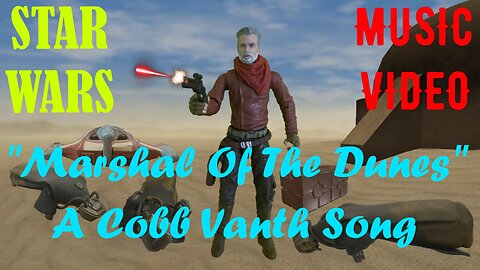 "Marshal Of The Dunes - A Cobb Vanth Song" Music Video