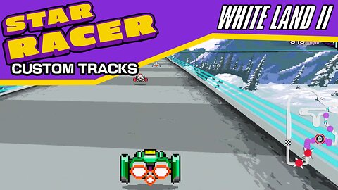Star Racer Custom Tracks #11: White Land II