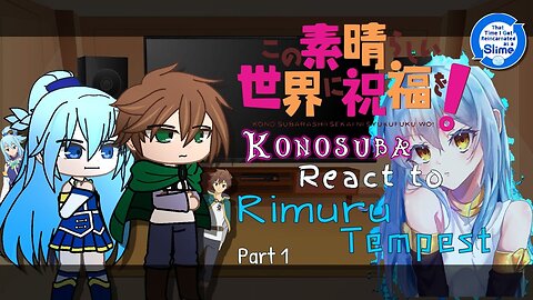 Konosuba React to Rimuru Tempest「Part 1/?」
