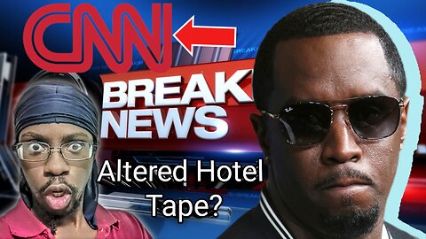 CNN Set Puff Diddy Up with Edited Surveillance Footage? Hotel Disappeared